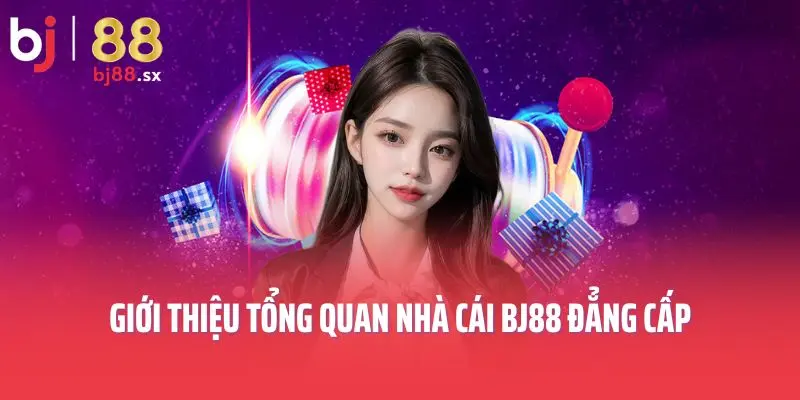 Giới thiệu tổng quan nhà cái BJ88 đẳng cấp
