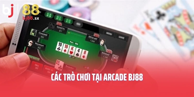 Các trò chơi tại Arcade BJ88