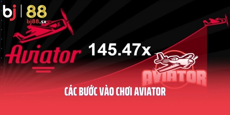 Các bước vào chơi Aviator