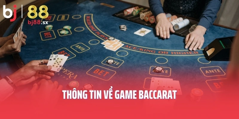 Thông tin về game Baccarat