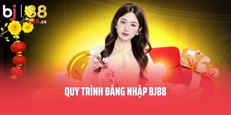 Quy trình đăng nhập BJ88