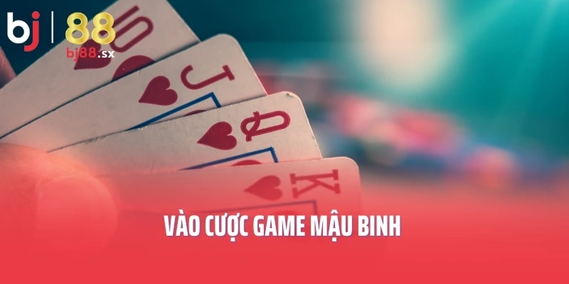 Vào cược game Mậu binh