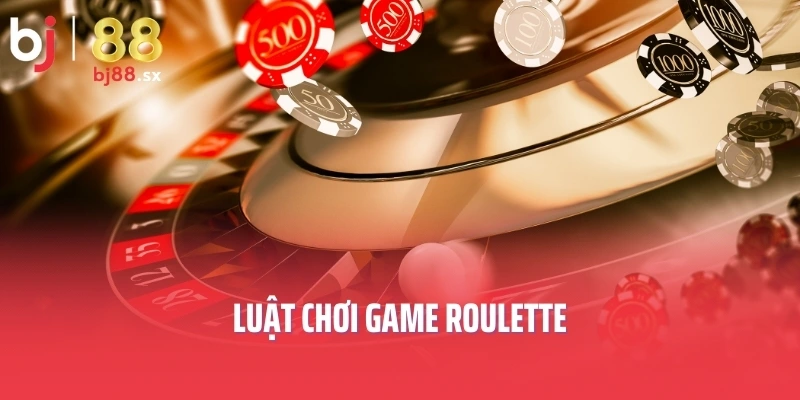 Luật chơi game Roulette