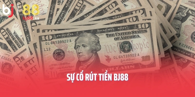 Sự cố rút tiền BJ88