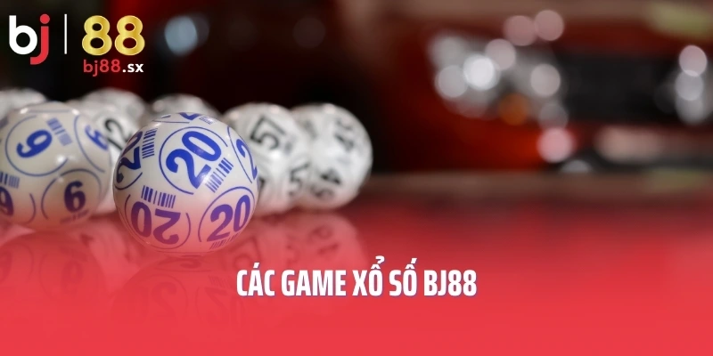 Các game xổ số BJ88